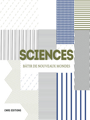 cover image of Sciences. Bâtir de nouveaux mondes